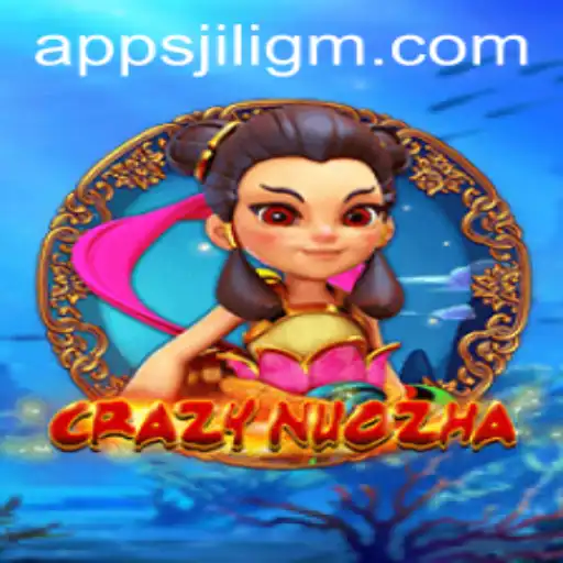 CrazyNuoZha: An Exciting Adventure in Digital Gaming